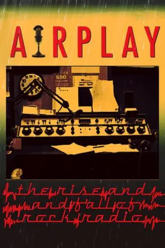Airplay: The Rise and Fall of Rock Radio_peliplat