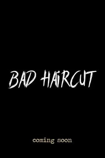 Bad Haircut_peliplat