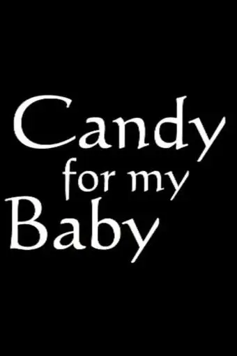 Candy for My Baby_peliplat