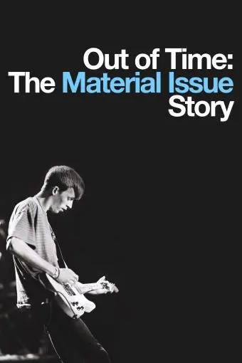 Out of Time: The Material Issue Story_peliplat