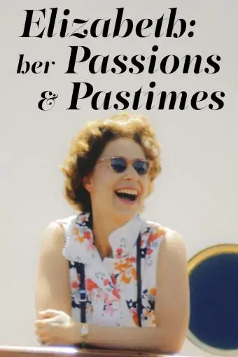 Elizabeth: Her Passions and Pastimes_peliplat