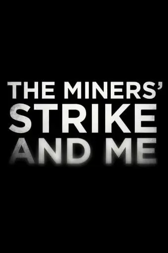 The Miners' Strike and Me_peliplat