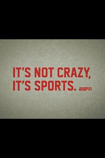 It's Not Crazy, It's Sports_peliplat