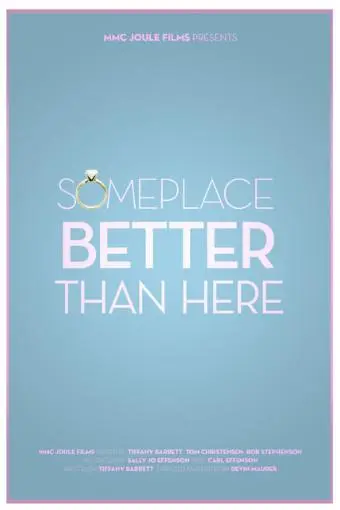 Someplace Better Than Here_peliplat