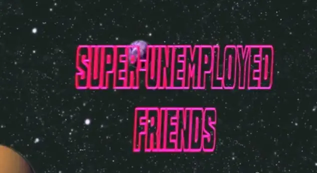 Super-Unemployed Friends_peliplat