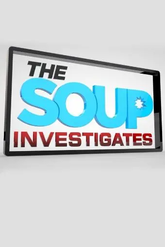 The Soup Investigates_peliplat