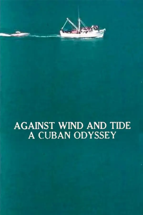 Against Wind and Tide: A Cuban Odyssey_peliplat