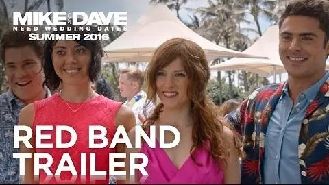 Mike and Dave Need Wedding Dates | Red Band Trailer [HD] | 20th Century FOX_peliplat