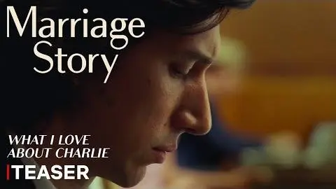 Marriage Story | Teaser Trailer (What I Love About Charlie) | Netflix_peliplat