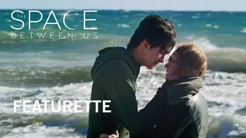 The Space Between Us | Featurette  | Own it Now on Digital HD, Blu-ray™ & DVD_peliplat