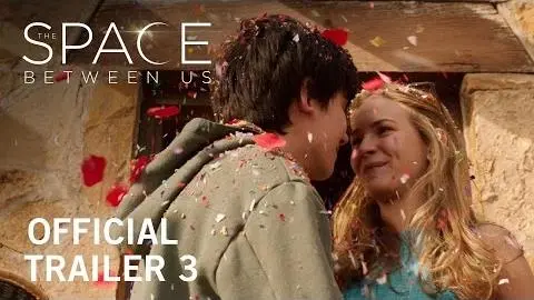 The Space Between Us | Official Trailer 3 | Own it Now on Digital HD, Blu-ray™ & DVD_peliplat