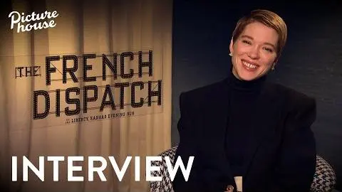 Lea Seydoux on The French Dispatch | Interview_peliplat