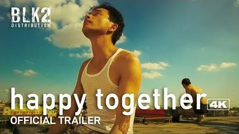 HAPPY TOGETHER 4K | Official Trailer (English)_peliplat