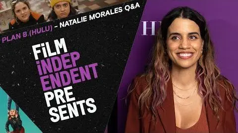 The Year of Natalie Morales | PLAN B (Hulu original) - Q&A | Film Independent Presents_peliplat