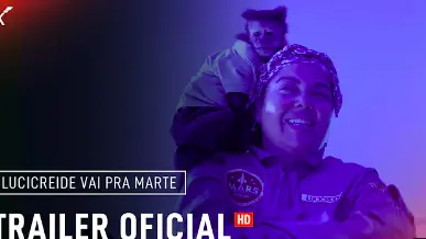 Lucicreide vai para Marte Trailer Oficial_peliplat