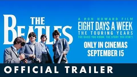 THE BEATLES: EIGHT DAYS A WEEK – THE TOURING YEARS. Official UK Trailer_peliplat