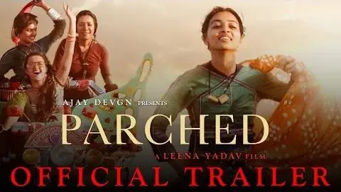 Parched | Official Trailer | Ajay Devgn | Leena Yadav | Tannishtha, Radhika, Surveen & Adil Hussain_peliplat