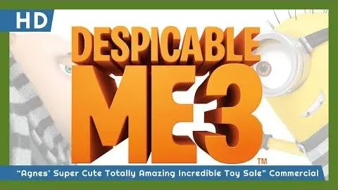 Despicable Me 3 (2017) "Agnes' Super Cute Totally Amazing Incredible Toy Sale" Commercial_peliplat