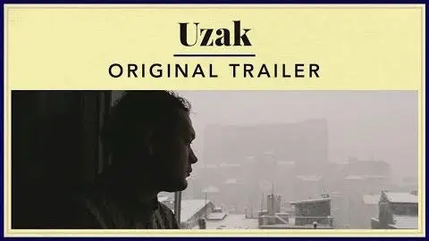 Uzak - Original Trailer_peliplat