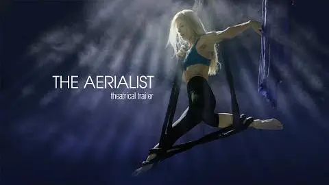THE AERIALIST (Feature Trailer)_peliplat