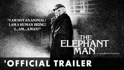 THE ELEPHANT MAN - Official 40th Anniversary Restoration Trailer_peliplat