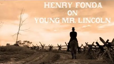 Henry Fonda on Young Mr. Lincoln_peliplat