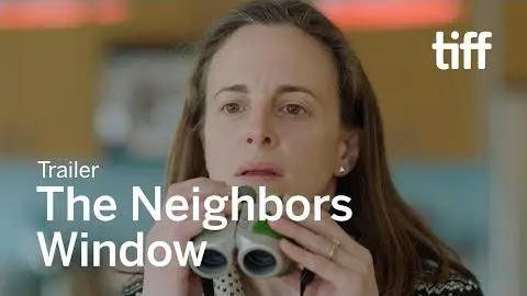 THE NEIGHBORS' WINDOW Trailer | TIFF 2020_peliplat