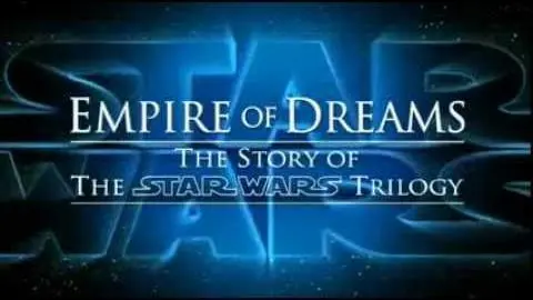 Empire of Dreams: The Star Wars Story - Official Trailer_peliplat
