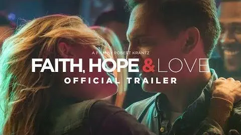 Faith, Hope & Love Trailer_peliplat