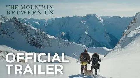 The Mountain Between Us | Official Trailer | 20th Century FOX_peliplat