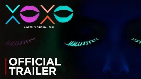 XOXO | Official Trailer [HD] | Netflix_peliplat