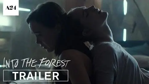 Into the Forest | Official Trailer HD | A24_peliplat