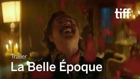 LA BELLE ÉPOQUE Trailer | TIFF 2019_peliplat