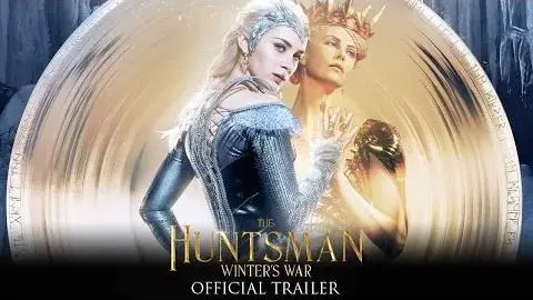 The Huntsman: Winter's War - Official Trailer (HD)_peliplat