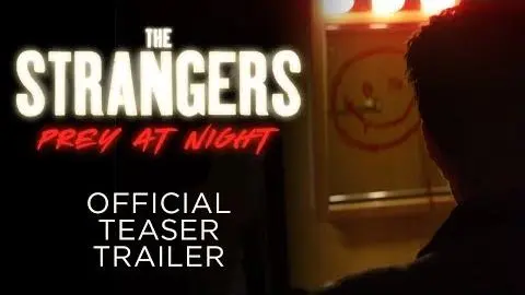 The Strangers: Prey at Night  - OFFICIAL TEASER TRAILER - In Theaters this March_peliplat
