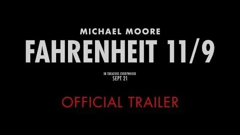 Michael Moore’s FAHRENHEIT 11/9 : OFFICIAL TRAILER - In Theaters 9/21_peliplat