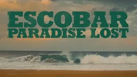 ESCOBAR: PARADISE LOST - Official Trailer - Now playing!_peliplat