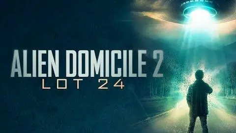 Alien Domicile 2 Lot 24 Trailer_peliplat