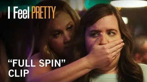 I Feel Pretty | "Full Spin" Clip | Own It Now on Digital HD, Blu Ray & DVD_peliplat