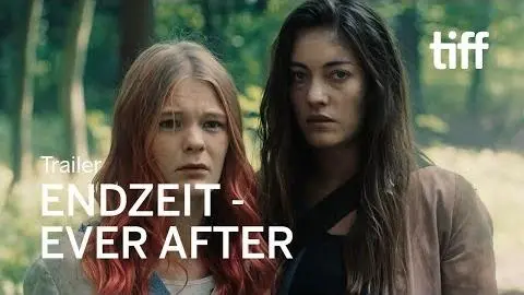ENDZEIT - EVER AFTER Trailer | TIFF 2018_peliplat