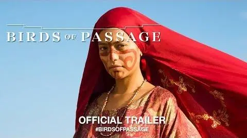 BIRDS OF PASSAGE (2018) | Official US Trailer HD_peliplat