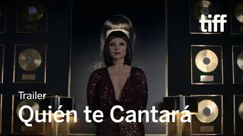 QUIÉN TE CANTARÁ Trailer | TIFF 2018_peliplat