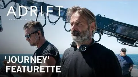 Adrift | “Journey” Featurette | Own It Now on Digital HD, Blu-Ray & DVD_peliplat