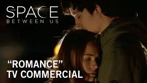 The Space Between Us | "Romance" TV Commercial | Own it Now on Digital HD, Blu-ray™ & DVD_peliplat