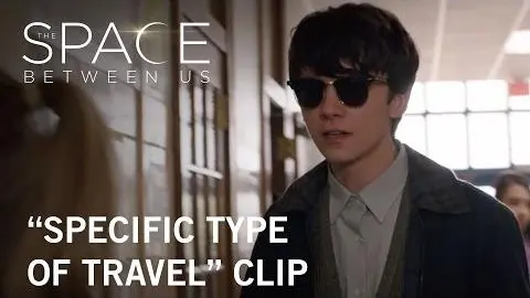 The Space Between Us | "Specific Type of Travel" Clip | Own it Now on Digital HD, Blu-ray™ & DVD_peliplat