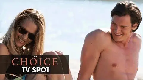 The Choice (2016 Movie - Nicholas Sparks) Official TV Spot – “Let Your Heart Decide”_peliplat