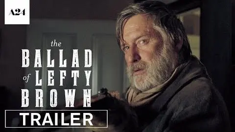 The Ballad of Lefty Brown | Official Trailer HD | A24_peliplat