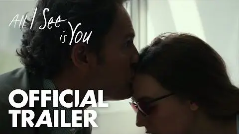 All I See Is You | Official Trailer | In Theaters October 27_peliplat