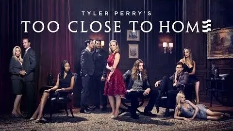 Tyler Perry's 'Too Close to Home'_peliplat