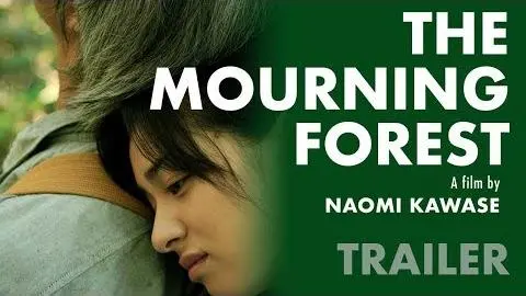 THE MOURNING FOREST [Mogari no mori] (Masters of Cinema) New & Exclusive HD UK Trailer_peliplat